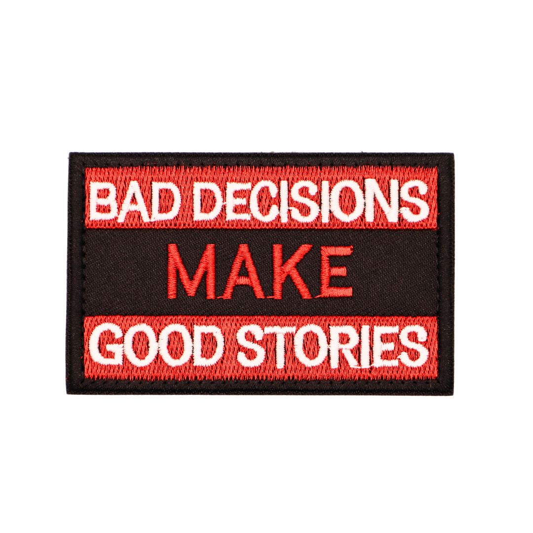 Bad Decisions Make Good Stories - Velcro Patch from Genejack for Genejack WOD